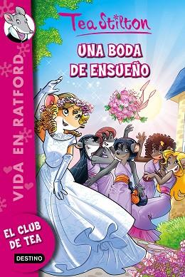 VIDA EN RATFORD 20. UNA BODA DE ENSUEÑO | 9788408157243 | TEA STILTON | Llibres Parcir | Librería Parcir | Librería online de Manresa | Comprar libros en catalán y castellano online