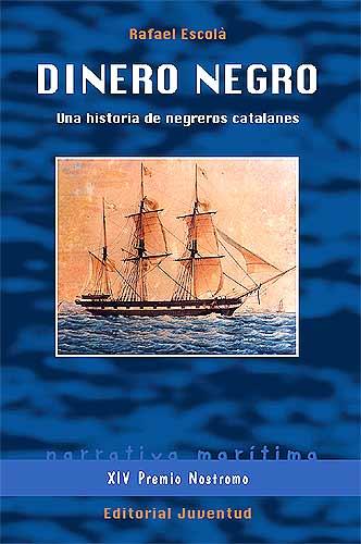 DINERO NEGRO XIV PREMIO NOSTROMO  narrativa maritima | 9788426138200 | RAFAEL ESCOLA | Llibres Parcir | Llibreria Parcir | Llibreria online de Manresa | Comprar llibres en català i castellà online