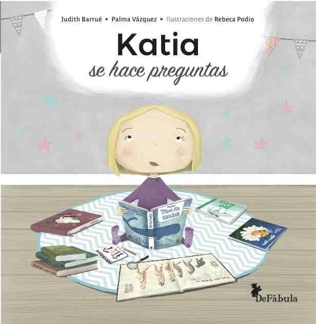 KATIA SE HACE PREGUNTAS | 9788494617324 | BARRUÉ SUBIRANA, JUDITH/VÁZQUEZ LEÓN, MARÍA DE LA PALMA | Llibres Parcir | Llibreria Parcir | Llibreria online de Manresa | Comprar llibres en català i castellà online