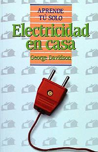 ELECTRICIDAD EN CASA APRENDE TU SOLO | 9788436803051 | DAVIDSON | Llibres Parcir | Llibreria Parcir | Llibreria online de Manresa | Comprar llibres en català i castellà online