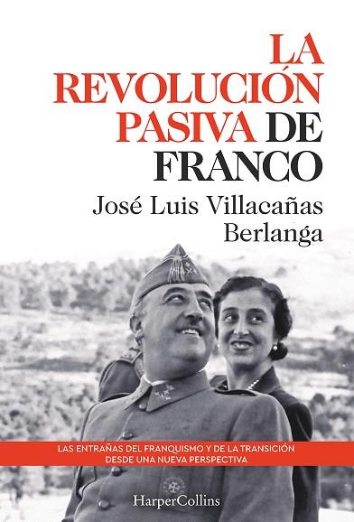 LA REVOLUCIÓN PASIVA DE FRANCO. LAS ENTRAÑAS DEL FRANQUISMO Y DE LA TRANSICIÓN | 9788491397311 | LUIS VILLACAÑAS BERLANGA, JOSÉ | Llibres Parcir | Llibreria Parcir | Llibreria online de Manresa | Comprar llibres en català i castellà online