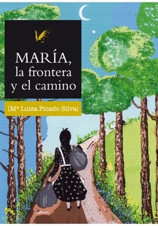 MARÍA, LA FRONTERA Y EL CAMINO | PODI115375 | PICADO SILVA  LUISA | Llibres Parcir | Llibreria Parcir | Llibreria online de Manresa | Comprar llibres en català i castellà online