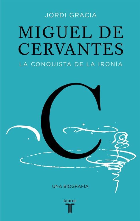 MIGUEL DE CERVANTES | 9788430617647 | GRACIA, JORDI | Llibres Parcir | Llibreria Parcir | Llibreria online de Manresa | Comprar llibres en català i castellà online