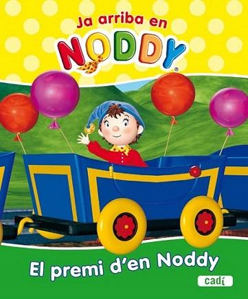 JA ARRIBA EN NODDY EL PREMI D' EN NODDY tela album ilustrat | 9788447460700 | Llibres Parcir | Llibreria Parcir | Llibreria online de Manresa | Comprar llibres en català i castellà online