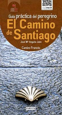 EL CAMINO DE SANTIAGO. GUÍA PRÁCTICA DEL PEREGRINO. CAMINO FRANCÉS | 9788444132976 | JOSÉ MARÍA ANGUITA JAÉN | Llibres Parcir | Llibreria Parcir | Llibreria online de Manresa | Comprar llibres en català i castellà online