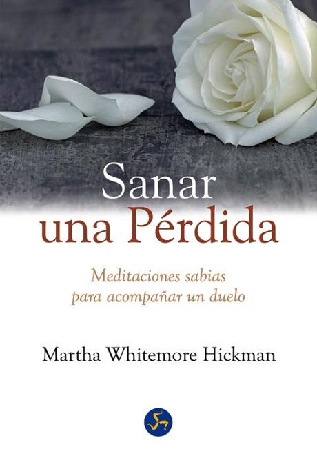 SANAR UNA PÉRDIDA | 9788495973993 | WHITMORE HICKMAN, MARTHA | Llibres Parcir | Llibreria Parcir | Llibreria online de Manresa | Comprar llibres en català i castellà online