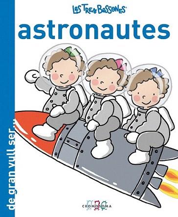 TRES BESSONES ASTRONAUTES col de gran vull ser ,,, | 9788415187240 | Llibres Parcir | Llibreria Parcir | Llibreria online de Manresa | Comprar llibres en català i castellà online