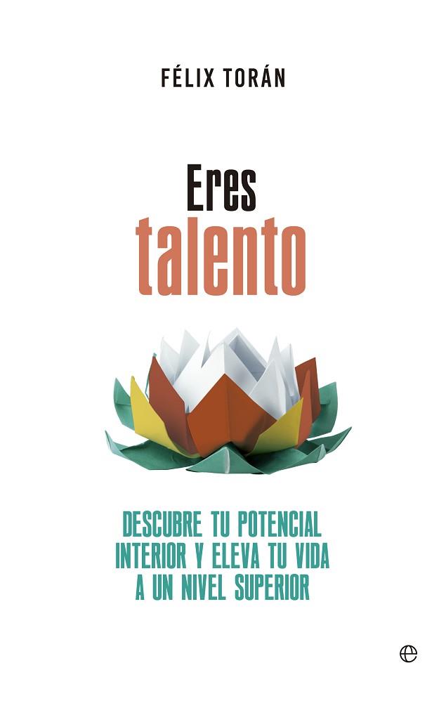 ERES TALENTO | 9788490606032 | TORÁN, FÉLIX | Llibres Parcir | Llibreria Parcir | Llibreria online de Manresa | Comprar llibres en català i castellà online