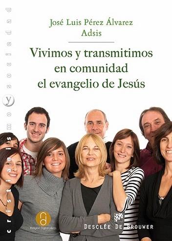 VIVIMOS Y TRANSMITIMOS EN COMUNIDAD EL EVANGELIO DE JESÚS | 9788433026484 | PÉREZ ÁLVAREZ, JOSÉ LUIS | Llibres Parcir | Llibreria Parcir | Llibreria online de Manresa | Comprar llibres en català i castellà online