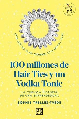 100 MILLONES DE HAIR TIES Y UN VODKA TONIC | 9788418578458 | TRELLES-TVEDE, SOPHIE | Llibres Parcir | Llibreria Parcir | Llibreria online de Manresa | Comprar llibres en català i castellà online