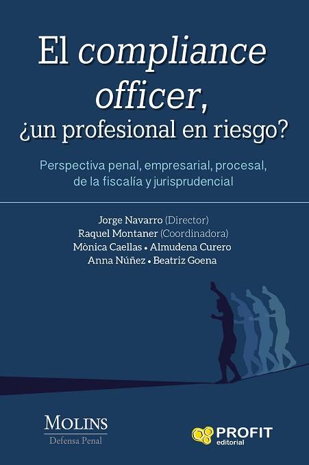 EL COMPLIANCE OFFICER | 9788416904969 | MONTANER FERNÁNDEZ, RAQUEL/NAVARRO MASSIP, JORGE/NÚÑEZ MIES, ANNA/CAELLAS CAMPRUBI, MÒNICA/GOENA VIV | Llibres Parcir | Llibreria Parcir | Llibreria online de Manresa | Comprar llibres en català i castellà online