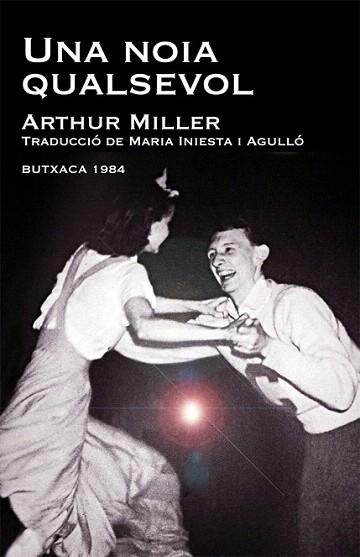 UNA NOIA QUALSEVOL | 9788415091011 | MILLER ARTHUR | Llibres Parcir | Librería Parcir | Librería online de Manresa | Comprar libros en catalán y castellano online