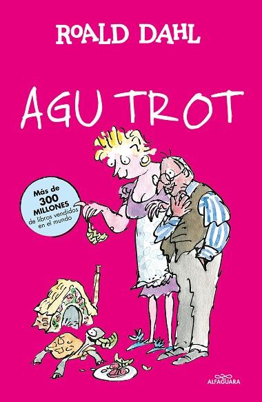 AGU TROT (COLECCIÓN ALFAGUARA CLÁSICOS) | 9788420482965 | DAHL, ROALD | Llibres Parcir | Llibreria Parcir | Llibreria online de Manresa | Comprar llibres en català i castellà online