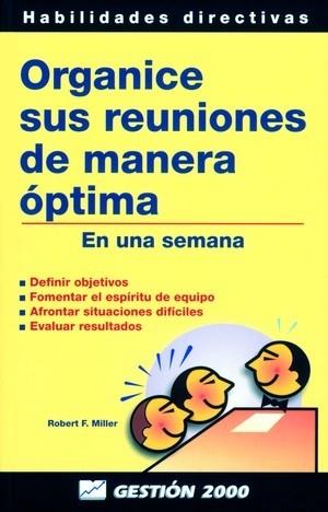 ORGANICE SUS REUNIONES DE MANERA OPTIMA | 9788480884334 | MILLER | Llibres Parcir | Librería Parcir | Librería online de Manresa | Comprar libros en catalán y castellano online