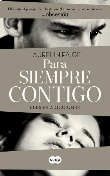 PARA SIEMPRE CONTIGO (ERES MI ADICCIÓN III) | 9788483653203 | PAGE,LAURELIN | Llibres Parcir | Llibreria Parcir | Llibreria online de Manresa | Comprar llibres en català i castellà online