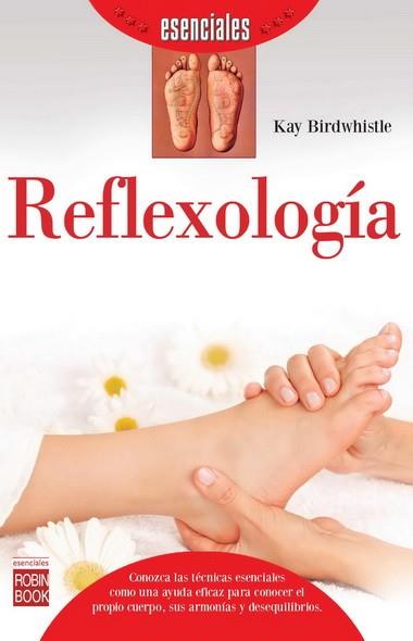 REFLEXOLOGÍA (ESENCIALES) | 9788499173313 | BIRDWHISTLE, KAY | Llibres Parcir | Llibreria Parcir | Llibreria online de Manresa | Comprar llibres en català i castellà online