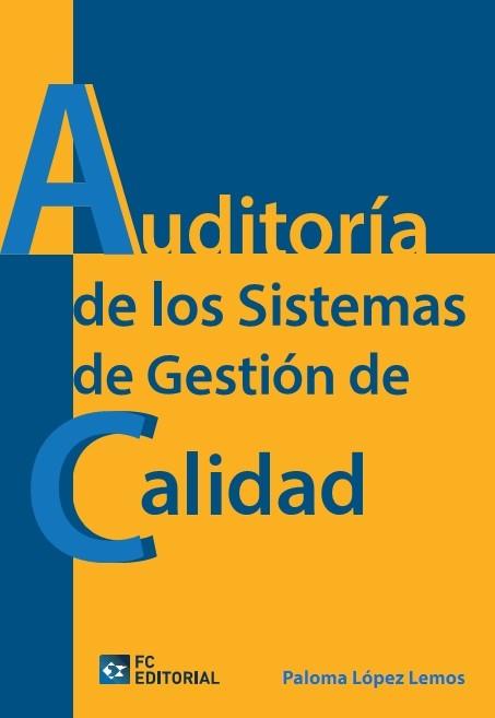 AUDITORÍA DE LOS SISTEMAS DE GESTIÓN DE CALIDAD | 9788415781561 | LÓPEZ LEMOS, PALOMA | Llibres Parcir | Llibreria Parcir | Llibreria online de Manresa | Comprar llibres en català i castellà online