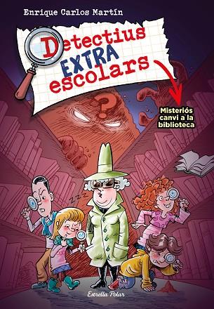 DETECTIUS EXTRAESCOLARS 1. MISTERIÓS CANVI A LA BIBLIOTECA | 9788413894690 | MARTÍN, ENRIQUE CARLOS | Llibres Parcir | Llibreria Parcir | Llibreria online de Manresa | Comprar llibres en català i castellà online