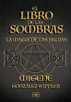 EL LIBRO DE LAS SOMBRAS | 9788417851804 | GONZÁLEZ-WIPPLER, MIGENE | Llibres Parcir | Llibreria Parcir | Llibreria online de Manresa | Comprar llibres en català i castellà online