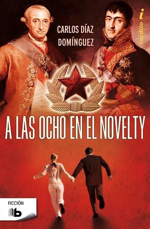 A LAS OCHO EN EL NOVELTY | 9788498729818 | DÍAZ DOMÍNGUEZ, CARLOS | Llibres Parcir | Llibreria Parcir | Llibreria online de Manresa | Comprar llibres en català i castellà online