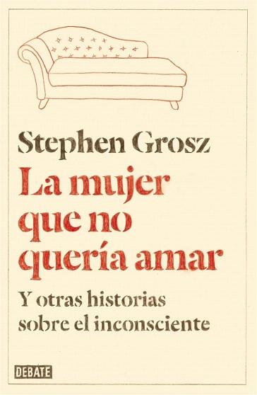 LA MUJER QUE NO QUERÍA AMAR | 9788499923611 | GROSZ,STEPHEN | Llibres Parcir | Llibreria Parcir | Llibreria online de Manresa | Comprar llibres en català i castellà online