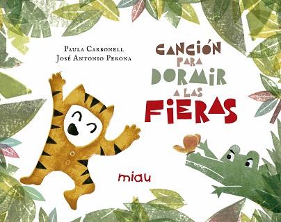 CANCION PARA DORMIR A LAS FIERAS | 9788417272029 | CARBONELL, PAULA/PERONA, JOSÉ ANTONIO | Llibres Parcir | Llibreria Parcir | Llibreria online de Manresa | Comprar llibres en català i castellà online