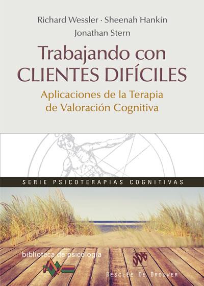 TRABAJANDO CON CLIENTES DIFÍCILES. APLICACIONES DE LA TERAPIA DE VALORACIÓN COGN | 9788433028082 | WESSLER, RICHARD/HANKIN, SHEENAH/STERN, JONATHAN | Llibres Parcir | Llibreria Parcir | Llibreria online de Manresa | Comprar llibres en català i castellà online