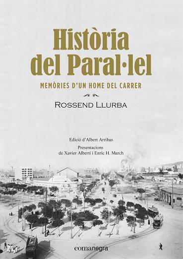 HISTòRIA DEL PARAL·LEL | 9788416605910 | LLURBA I TOST, ROSSEND | Llibres Parcir | Llibreria Parcir | Llibreria online de Manresa | Comprar llibres en català i castellà online