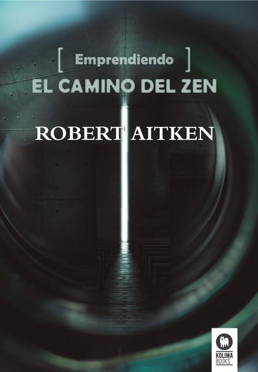 EMPRENDIENDO EL CAMINO DEL ZEN | 9788416364497 | AITKEN ROSHI, ROBERT | Llibres Parcir | Llibreria Parcir | Llibreria online de Manresa | Comprar llibres en català i castellà online