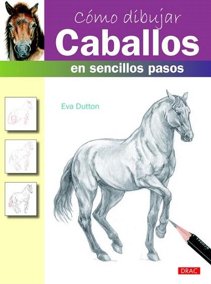 CÓMO DIBUJAR CABALLOS EN SENCILLOS PASOS | 9788498743180 | DUTTON, EVA | Llibres Parcir | Llibreria Parcir | Llibreria online de Manresa | Comprar llibres en català i castellà online