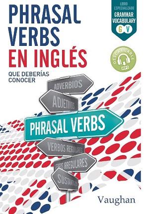 PHRASAL VERBS EN INGLÉS QUE DEBERÍAS CONOCER | 9788416667321 | NOWICKY, JULIA/O'CONNOR, SIOBHAN | Llibres Parcir | Llibreria Parcir | Llibreria online de Manresa | Comprar llibres en català i castellà online