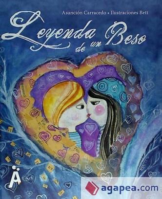 LEYENDA DE UN BESO | 9788494284625 | CARRACEDO GÓMEZ, ASUNCIÓN/TETTAMANZI FERNÁNDEZ ORO, BEATRIZ BLANCA | Llibres Parcir | Llibreria Parcir | Llibreria online de Manresa | Comprar llibres en català i castellà online