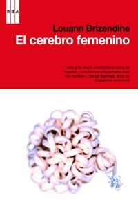 EL CEREBRO FEMENINO | 9788498678031 | BRIZENDINE LOUANN | Llibres Parcir | Llibreria Parcir | Llibreria online de Manresa | Comprar llibres en català i castellà online