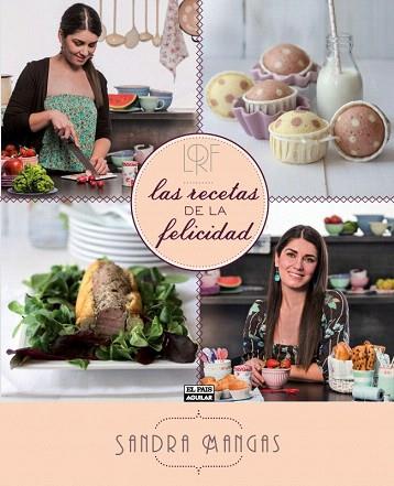 LAS RECETAS DE LA FELICIDAD | 9788403513051 | MANGAS HERNÁNDEZ, SANDRA | Llibres Parcir | Llibreria Parcir | Llibreria online de Manresa | Comprar llibres en català i castellà online