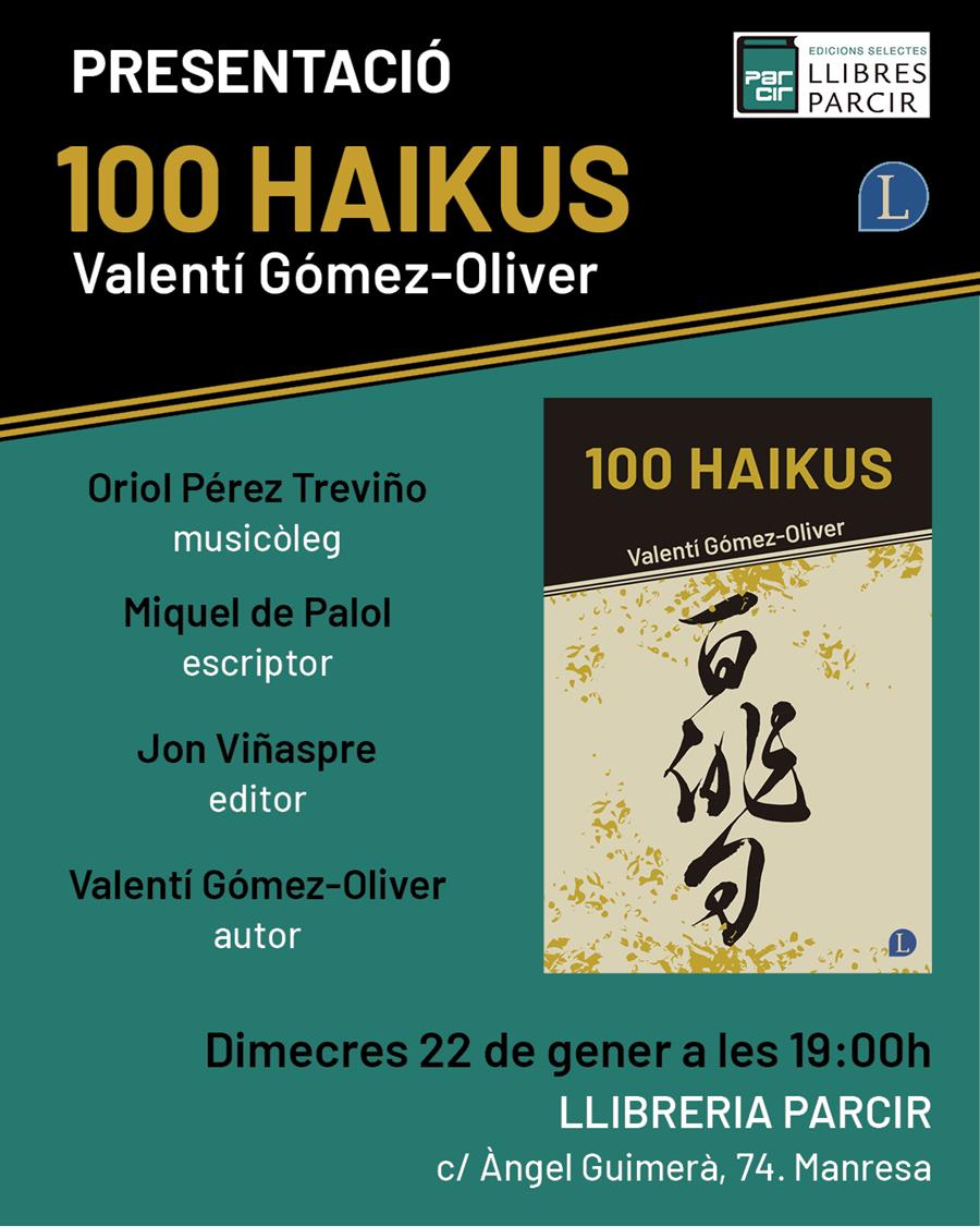 Presentació "100 Haikus", de Valentí Gómez-Oliver - Llibres Parcir | Llibreria Parcir | Llibreria online de Manresa | Comprar llibres en català i castellà online