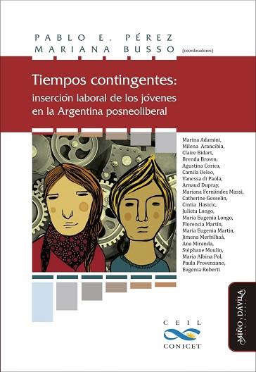 TIEMPOS CONTINGENTES: INSERCIÓN LABORAL DE LOS JÓVENES EN LA ARGENTINA POSNEOLIBERAL | PODI126206 | BUSSO  MARIANA/PÉREZ  PABLO | Llibres Parcir | Llibreria Parcir | Llibreria online de Manresa | Comprar llibres en català i castellà online