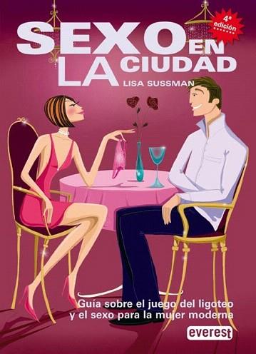 SEXO EN LA CIUDAD GUIA SOBRE EL JUEGO DEL LIGOTEO Y EL SEXO | 9788424188276 | SUSSMAN LISA | Llibres Parcir | Librería Parcir | Librería online de Manresa | Comprar libros en catalán y castellano online