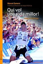 QUI VOL UNA VIDA MILLOR | 9788493940225 | ZAMORA, MARCEL | Llibres Parcir | Librería Parcir | Librería online de Manresa | Comprar libros en catalán y castellano online