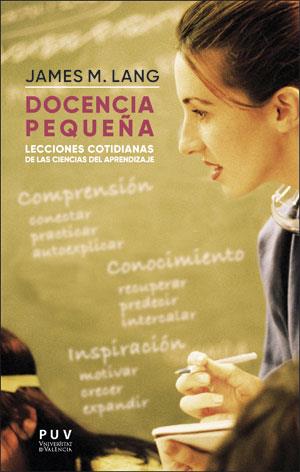 DOCENCIA PEQUE¤A | 9788491342724 | LANG, JAMES M. | Llibres Parcir | Llibreria Parcir | Llibreria online de Manresa | Comprar llibres en català i castellà online