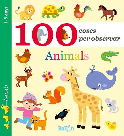 100 COSES PER OBSERVAR - ANIMALS | 9789463074728 | BALLON | Llibres Parcir | Llibreria Parcir | Llibreria online de Manresa | Comprar llibres en català i castellà online