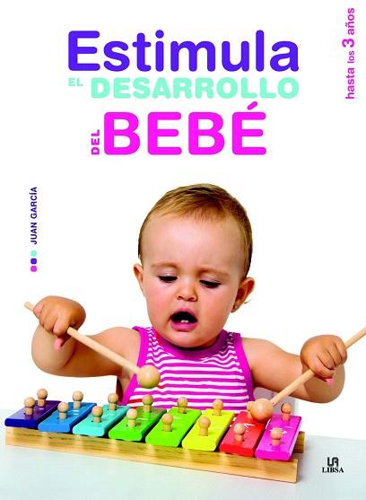 ESTIMULA EL DESARROLLO DEL BEBÉ | 9788466229975 | EQUIPO EDITORIAL | Llibres Parcir | Llibreria Parcir | Llibreria online de Manresa | Comprar llibres en català i castellà online