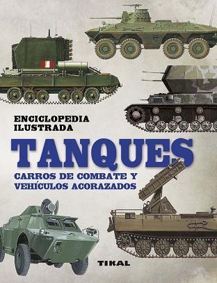 TANQUES. CARROS DE COMBATE Y VEHÍCULOS ACORAZADOS | 9788499284293 | JACKSON, ROBERT | Llibres Parcir | Llibreria Parcir | Llibreria online de Manresa | Comprar llibres en català i castellà online