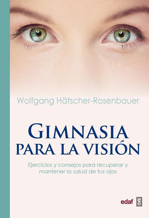 GIMNASIA PARA LA VISIóN | 9788441438149 | HäTSCHER-ROSENBAUER, WOLFGANG | Llibres Parcir | Llibreria Parcir | Llibreria online de Manresa | Comprar llibres en català i castellà online