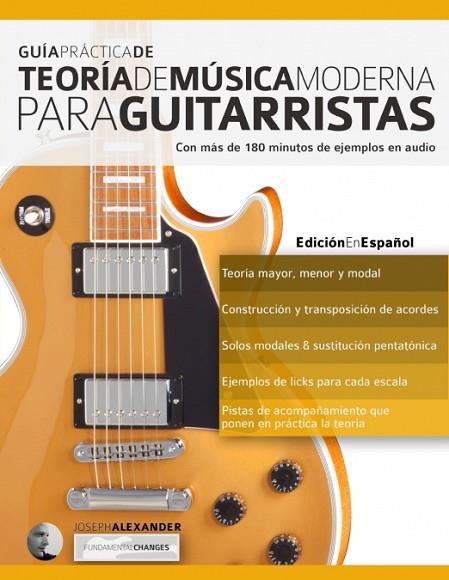 GUIA PRACTICA DE TEORIA DE MUSICA MODERNA PARA GUITARRISTAS | 9781910403532 | ALEXANDER, JOSEPH | Llibres Parcir | Llibreria Parcir | Llibreria online de Manresa | Comprar llibres en català i castellà online