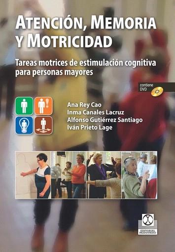 ATENCIÓN, MEMORIA Y MOTRICIDAD | 9788499104980 | REY CAO, ANA/CANALES LACRUZ, INMA/GUTIÉRREZ SANTIAGO, ALFONSO/PRIETO LAGE, IVÁN | Llibres Parcir | Llibreria Parcir | Llibreria online de Manresa | Comprar llibres en català i castellà online