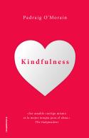 KINDFULNESS. SÉ AMABLE CONTIGO MISMO | 9788417305987 | O'MORAIN, PADRAIG | Llibres Parcir | Llibreria Parcir | Llibreria online de Manresa | Comprar llibres en català i castellà online