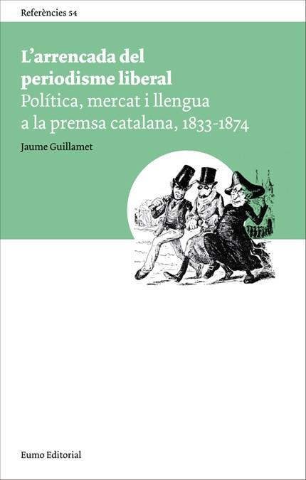 ARRENCADA PERIODISME LIBERAL | 9788497663878 | GUILLAMET JAUME | Llibres Parcir | Llibreria Parcir | Llibreria online de Manresa | Comprar llibres en català i castellà online