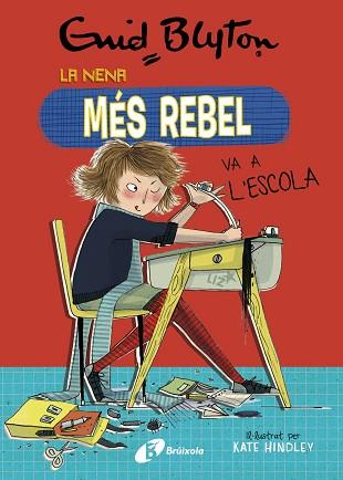 ENID BLYTON. LA NENA MÉS REBEL, 1. LA NENA MÉS REBEL VA A L'ESCOLA | 9788499063416 | BLYTON, ENID | Llibres Parcir | Llibreria Parcir | Llibreria online de Manresa | Comprar llibres en català i castellà online