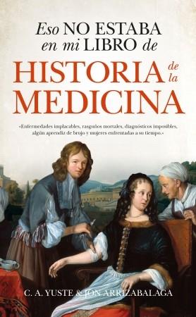 ESO NO ESTABA EN MI LIBRO DE HISTORIA DE LA MEDICINA | 9788494778643 | ARRIZABALAGA VALBUENA, JON/YUSTE ARIJA, CARLOS AITOR | Llibres Parcir | Llibreria Parcir | Llibreria online de Manresa | Comprar llibres en català i castellà online