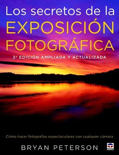 LOS SECRETOS DE LA EXPOSICIÓN FOTOGRÁFICA | 9788479028794 | PETERSON, BRYAN | Llibres Parcir | Llibreria Parcir | Llibreria online de Manresa | Comprar llibres en català i castellà online